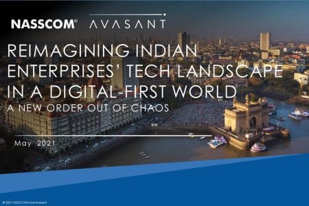 NASSCOMJune2021 - Reimagining Indian Enterprises’ Tech Landscape in a Digital-First World: A New Order Out of Chaos