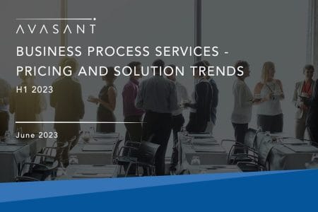 BPS Pricing and Solution Trends H1 2023 Product Image - Business Process Services Pricing and Solution Trends: H1 2023
