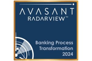 Banking Process Transformation 2024 RadarView™ Image