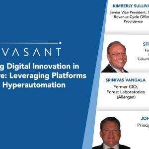Avasant Digital Forum: Enabling Digital Innovation in Healthcare: Leveraging Platforms and Hyperautomation